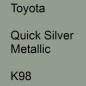 Preview: Toyota, Quick Silver Metallic, K98.